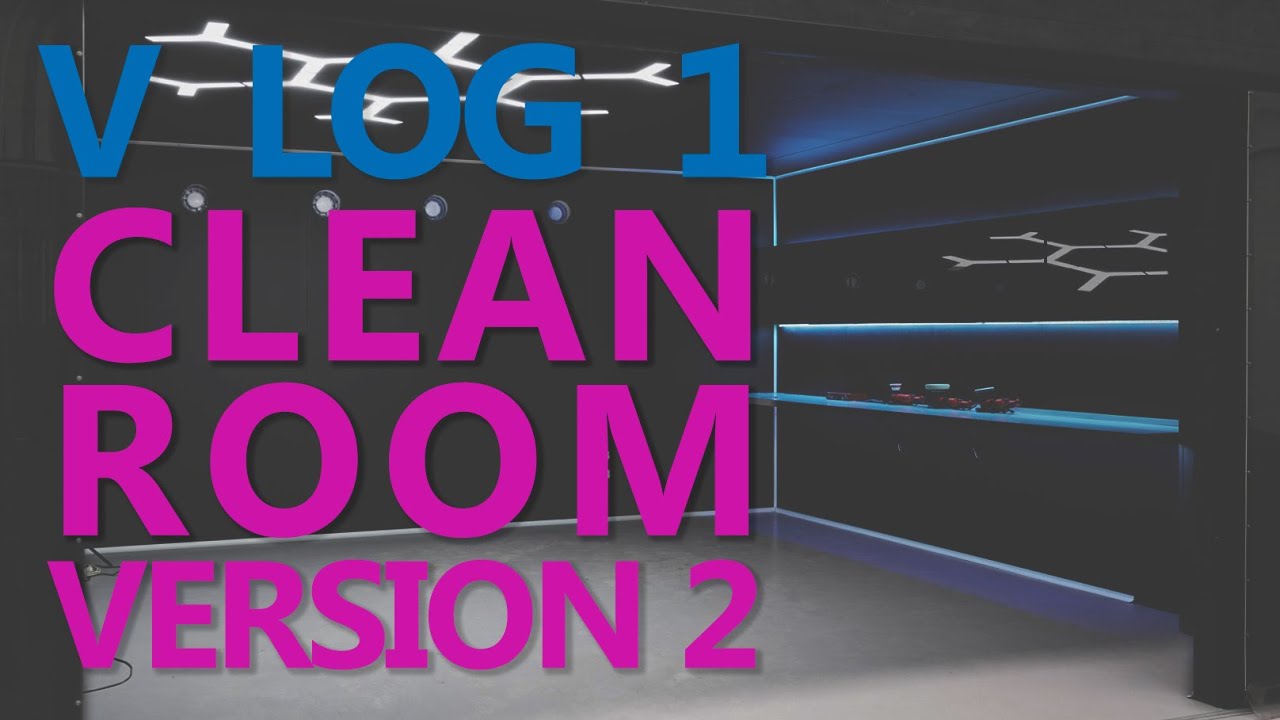 VLog1 : The Cleanroom v2