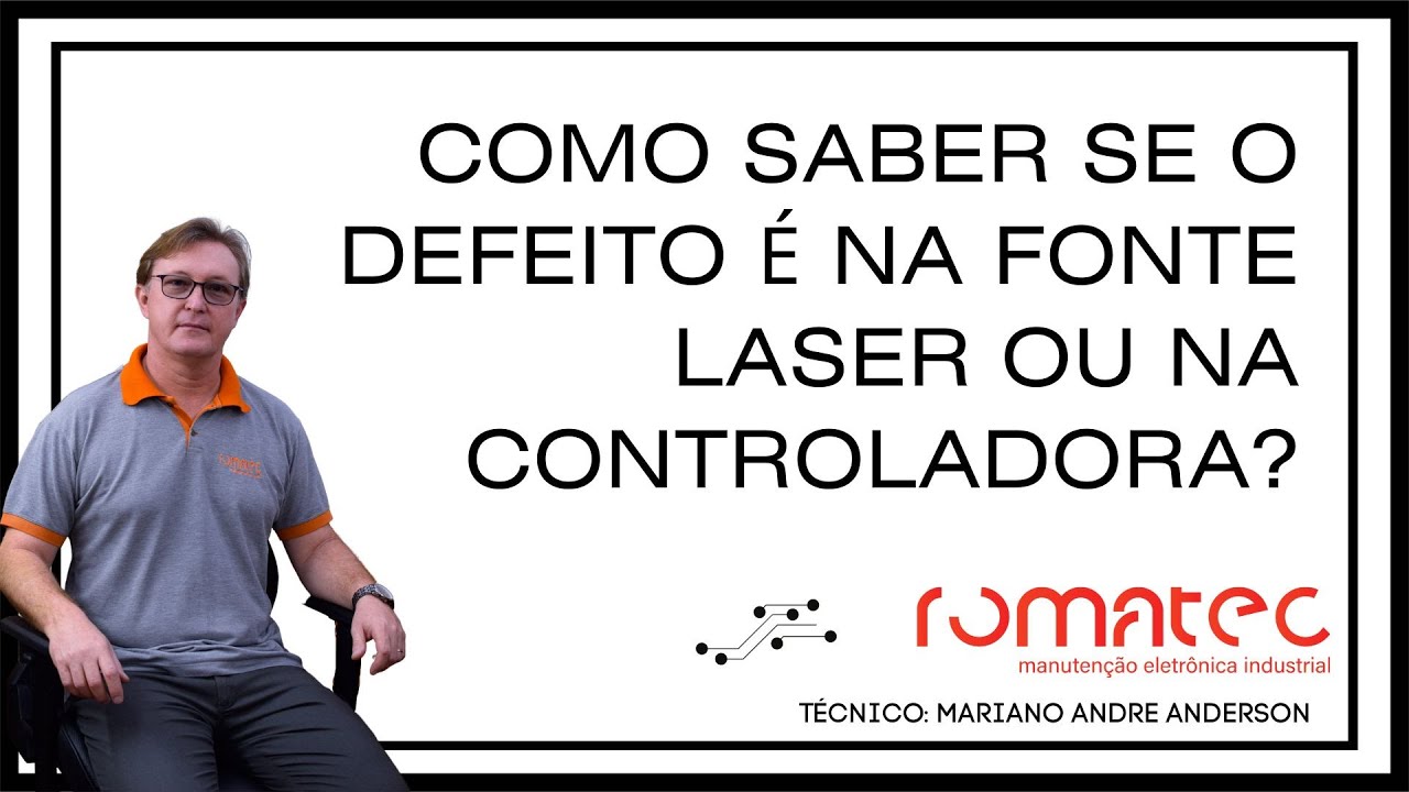 COMO SABER SE O DEFEITO É NA FONTE LASER OU NA CONTROLADORA?