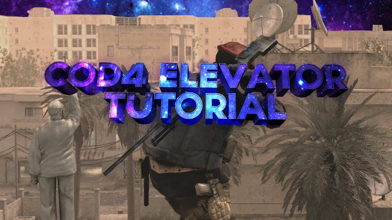 Cod4 Elevator Tutorial