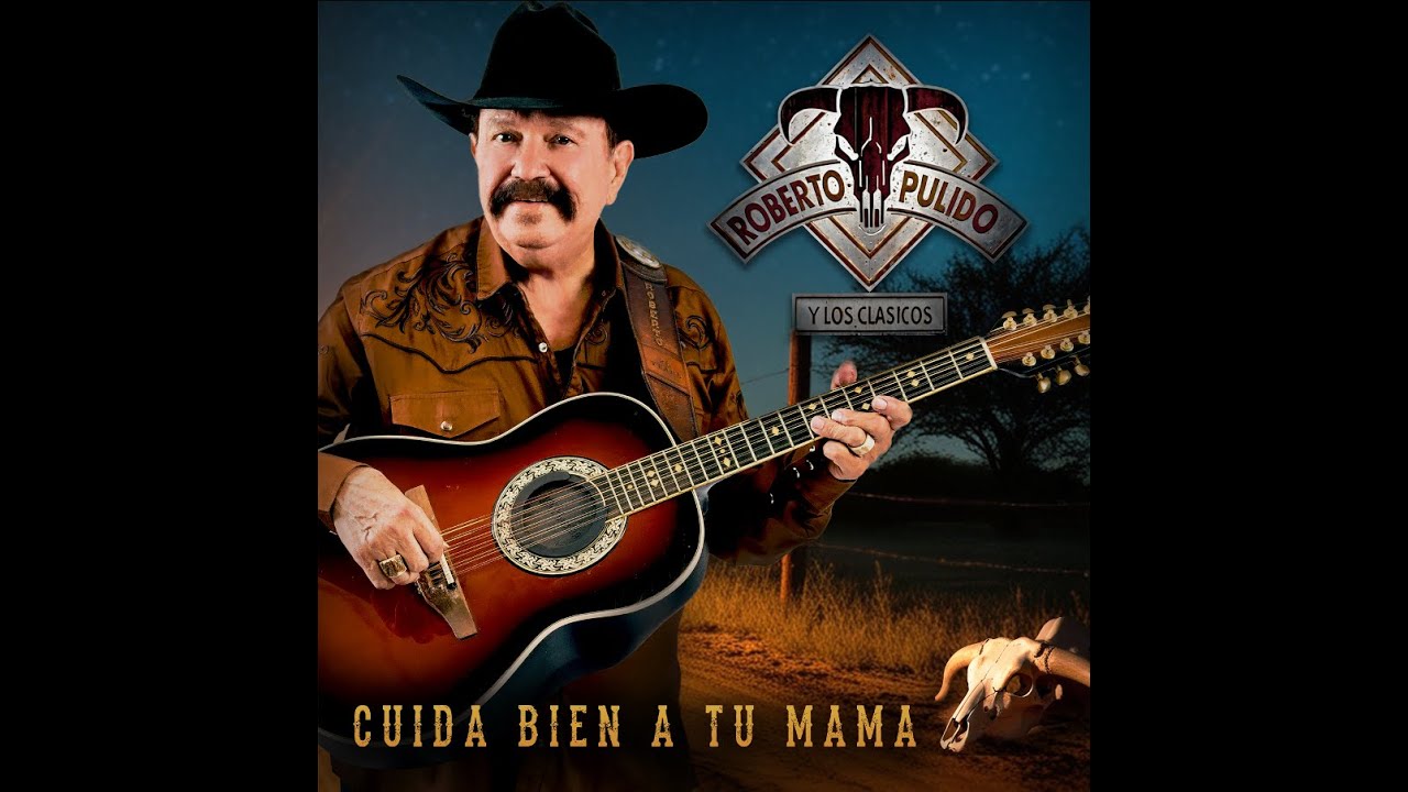 ROBERTO PULIDO - CUIDA BIEN A TU MAMA