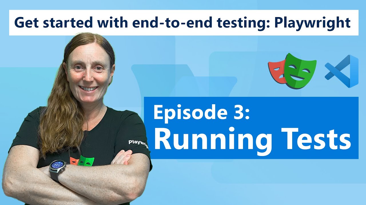 Get started with end-to-end testing: Playwright | Episode 3 - Running Tests
