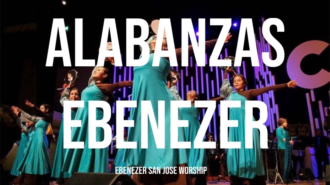 ALABANZAS PARA DANZAR EBENEZER CON JÚBILO Y UNCIÓN