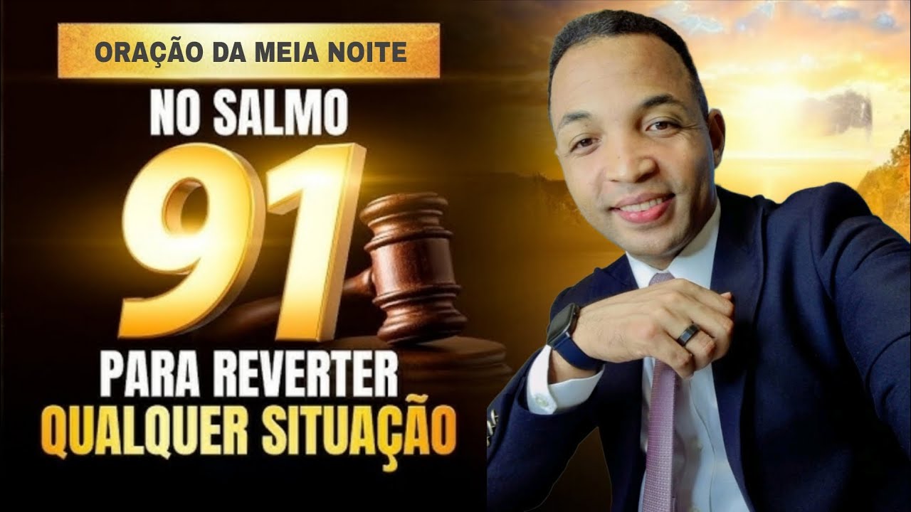 ORAÇÃO PODEROSA DA MEIA NOITE SALMO 91 PARA DEUS REVERTER TODA SITUAÇÃO 26 DE JANEIRO 