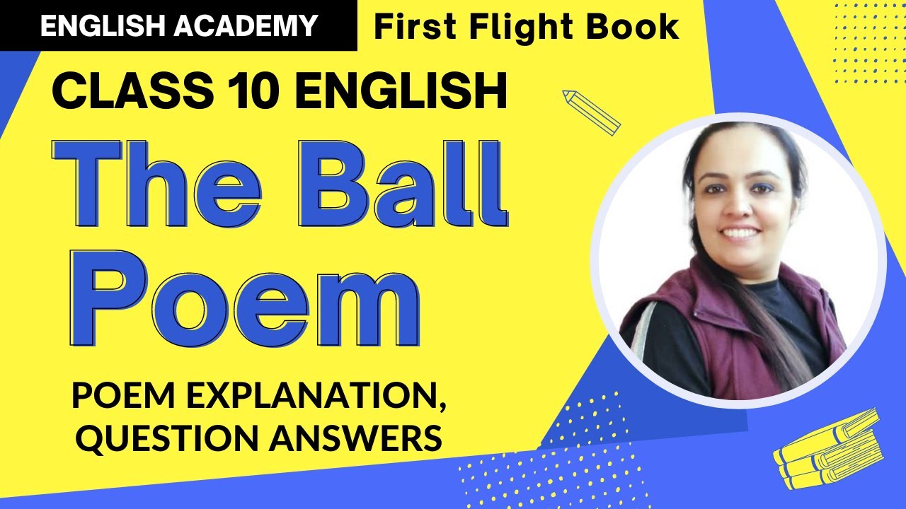 The Ball Poem Class 10 English | The Ball poem 5 explanation in hindi, word meanings, poetic devices