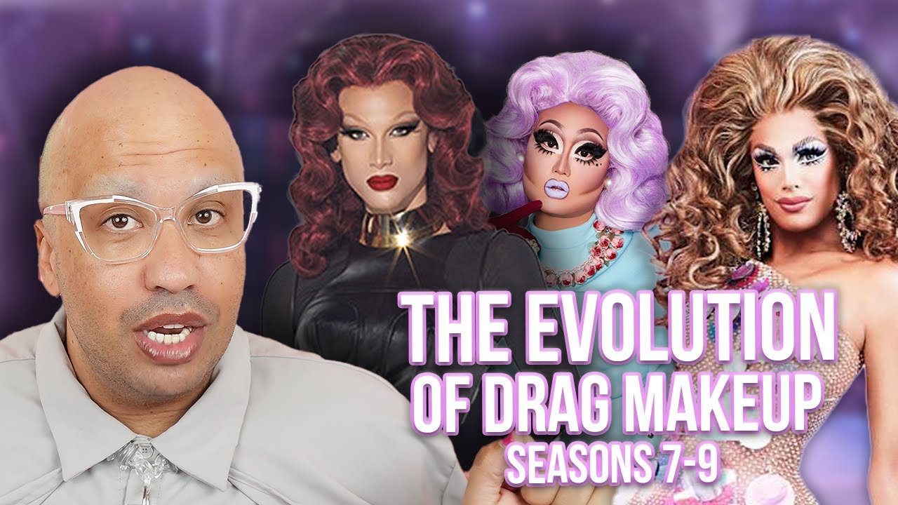 Эволюция дрэг-грима в Rupauls Drag Race, сезоны 7–9