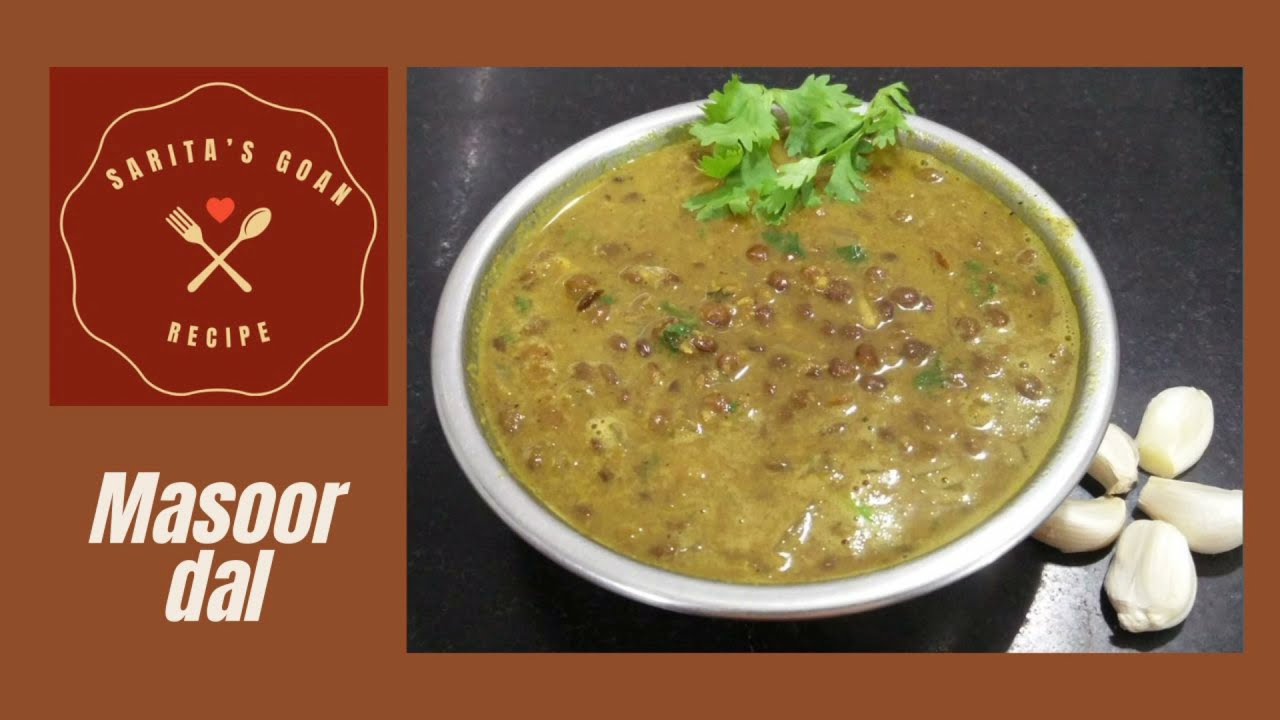 masoordal masoortonak गोवन मसूर आमटी goan recipe | Sarita’s Goan Recipe