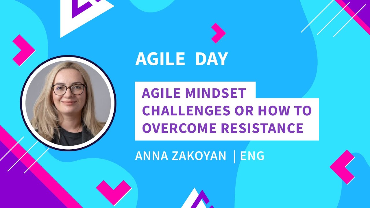 Agile Mindset Challenges or How to Overcome Resistance | Agile Day