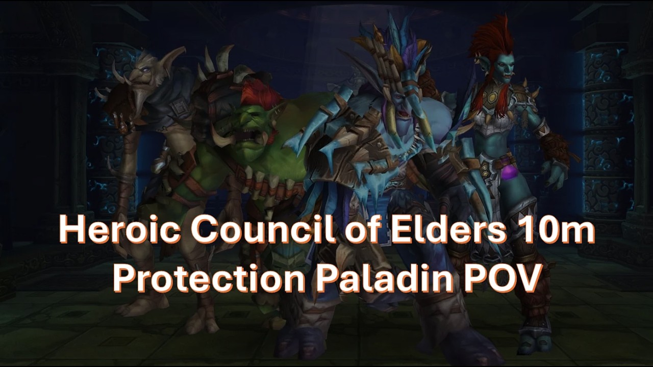 Guild First Heroic Council of Elders! 10m Protection Paladin POV