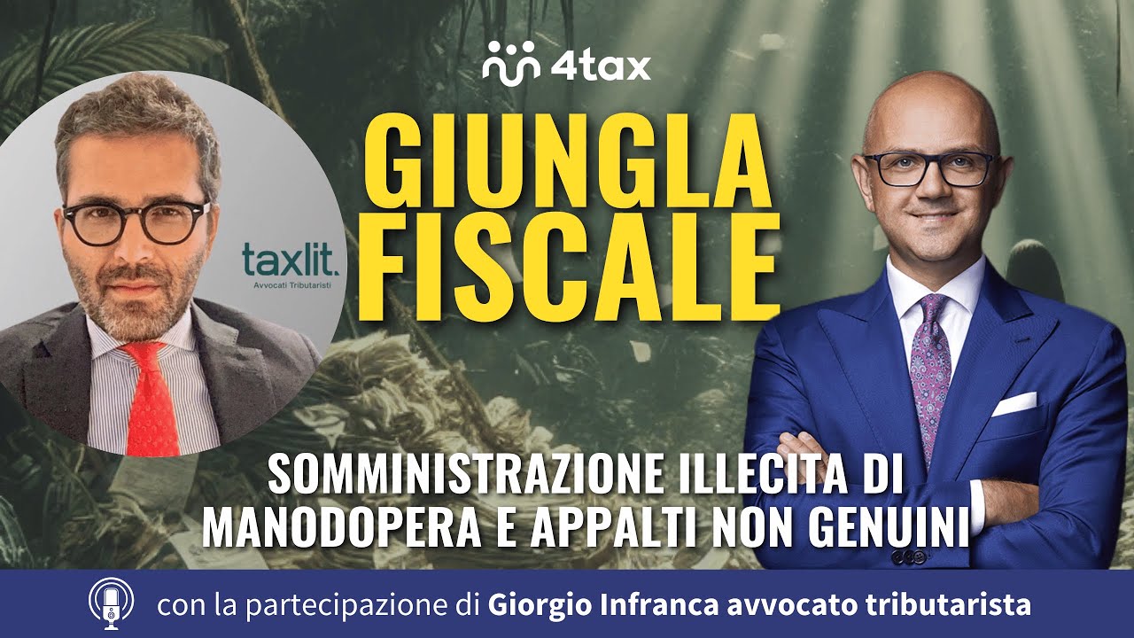 Appalti non genuini e somministrazione illecita di manodopera - Giungla fiscale - Giorgio Infranca
