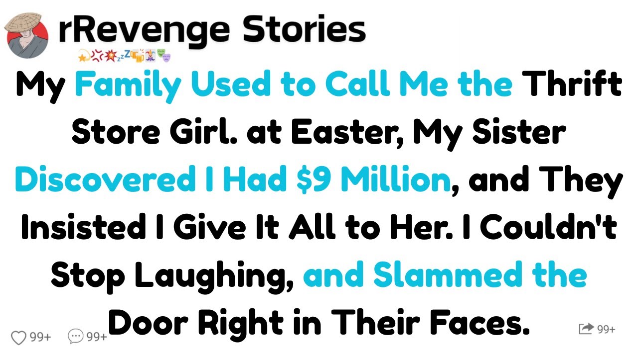 My Family Used to Call Me the Thrift Store Girl. at Easter, My Sister Discovered I Had $9 Million,..