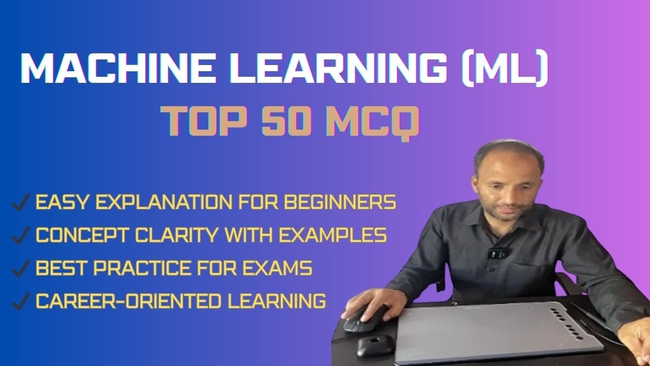 Top 50 Machine Learning MCQs Explained | Crack Exams & Interviews | Easy Explanation for Beginners