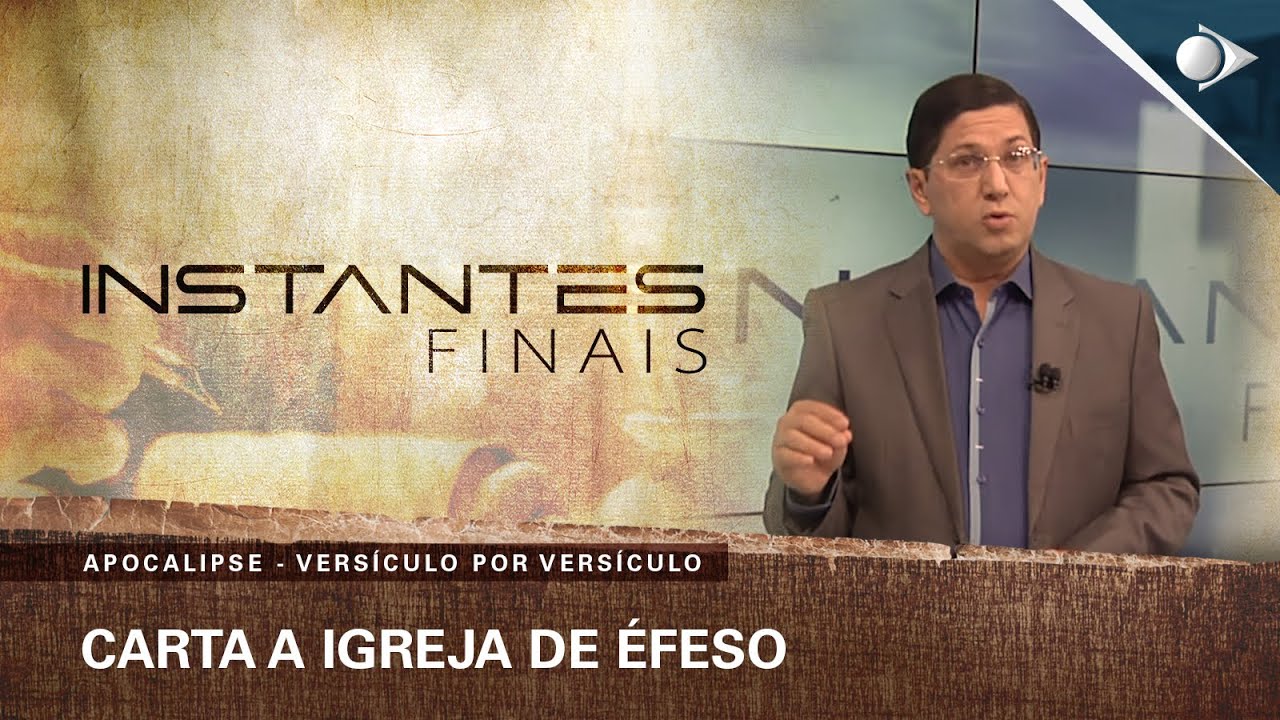 #08 Carta a Igreja de Éfeso (Parte 2) | Apocalipse | INSTANTES FINAIS