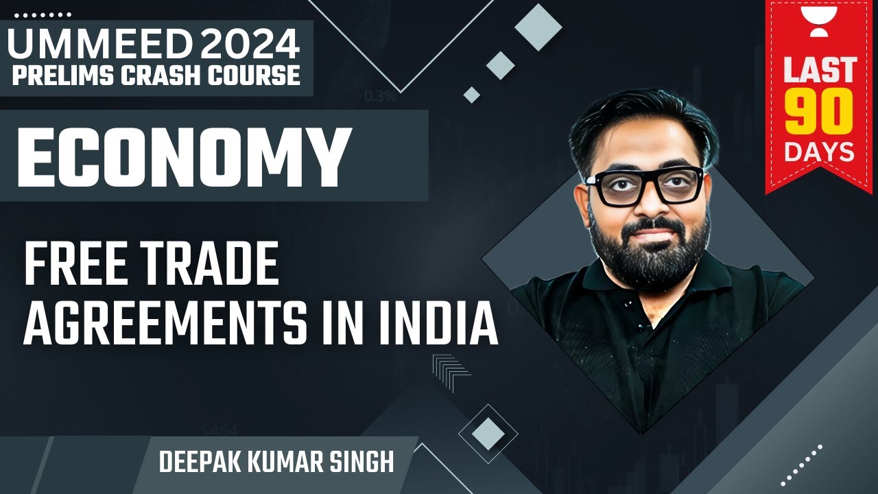 [Economy] Free Trade Agreements in India | Prelims 2024 Crash Course | Deepak Kumar Singh