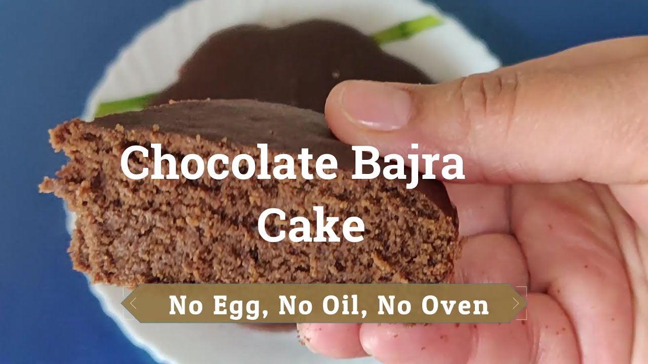 Bajra Cake | Pearl Millet and Chocolate Cake |  No Egg, No Sugar, No Oil , No Oven | Healthy & Tasty