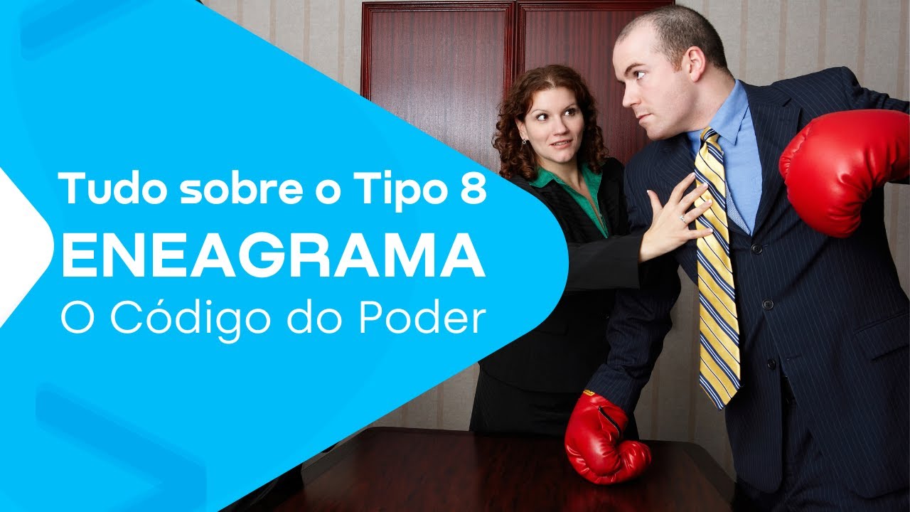 TUDO SOBRE O TIPO 8 - ENEAGRAMA - Código Interno 08