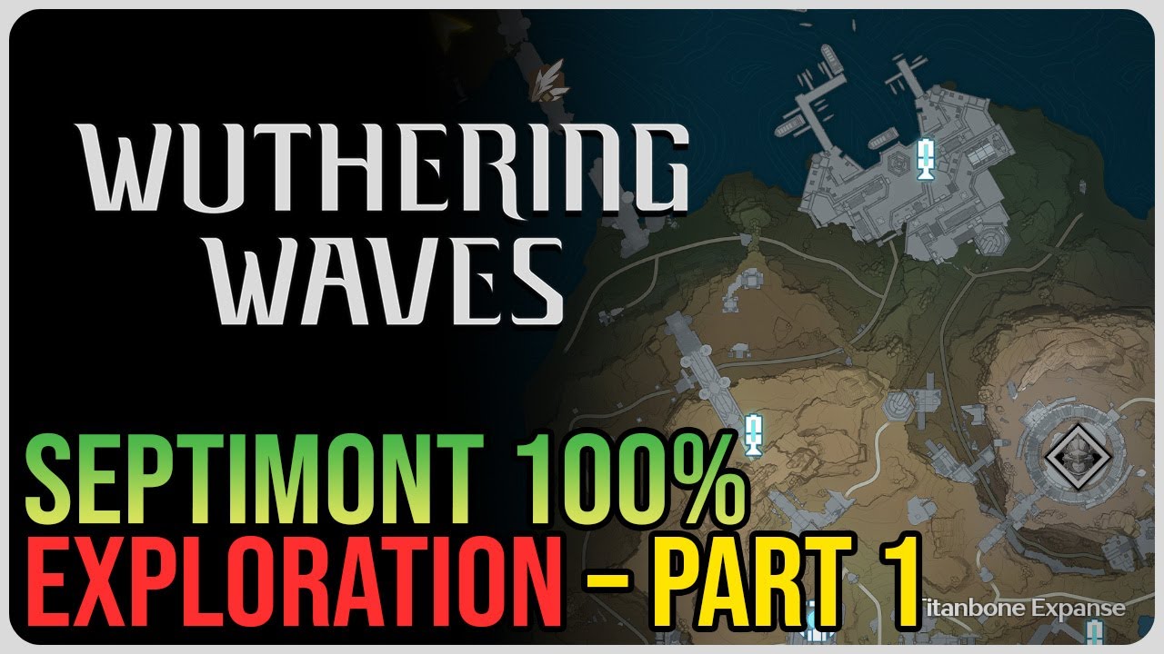 Septimont 100% Exploration PART 1/4 – Wuthering Waves