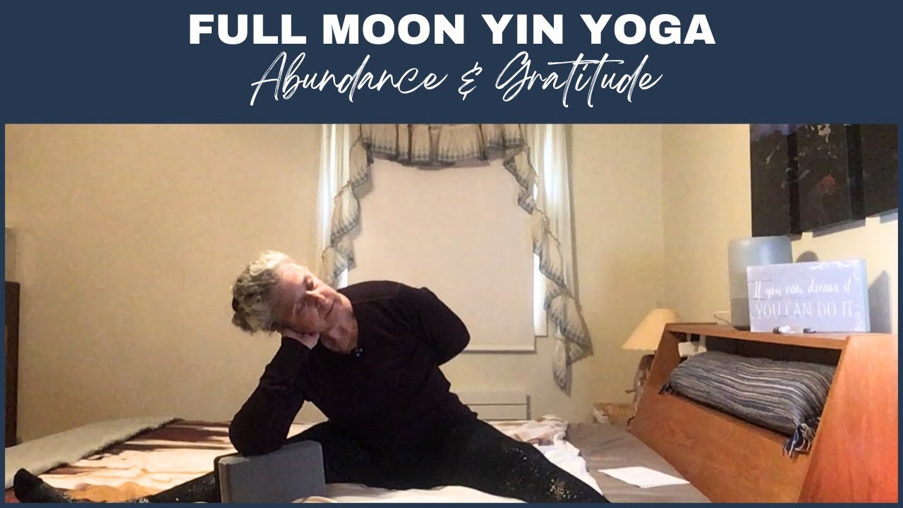 Full Moon Yin Yoga for Gratitude, Abundance and strong Legs