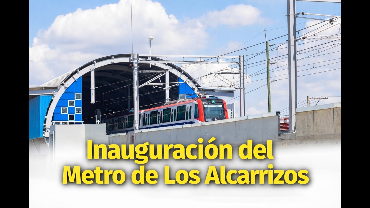 Inauguración del Metro de Los Alcarrizos