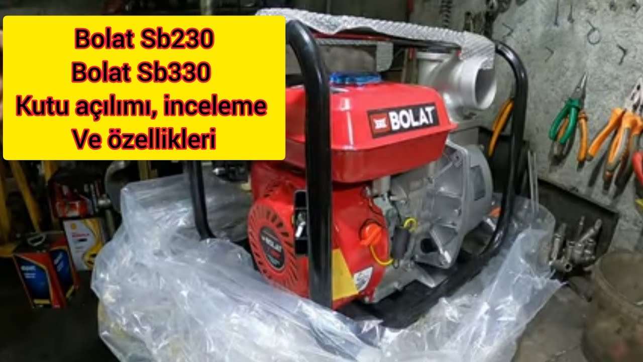 Bolat 7HP Benzinli Su Motorları Bolat SB 230 ve Bolat SB 330 Kutu Açılımı inceleme
