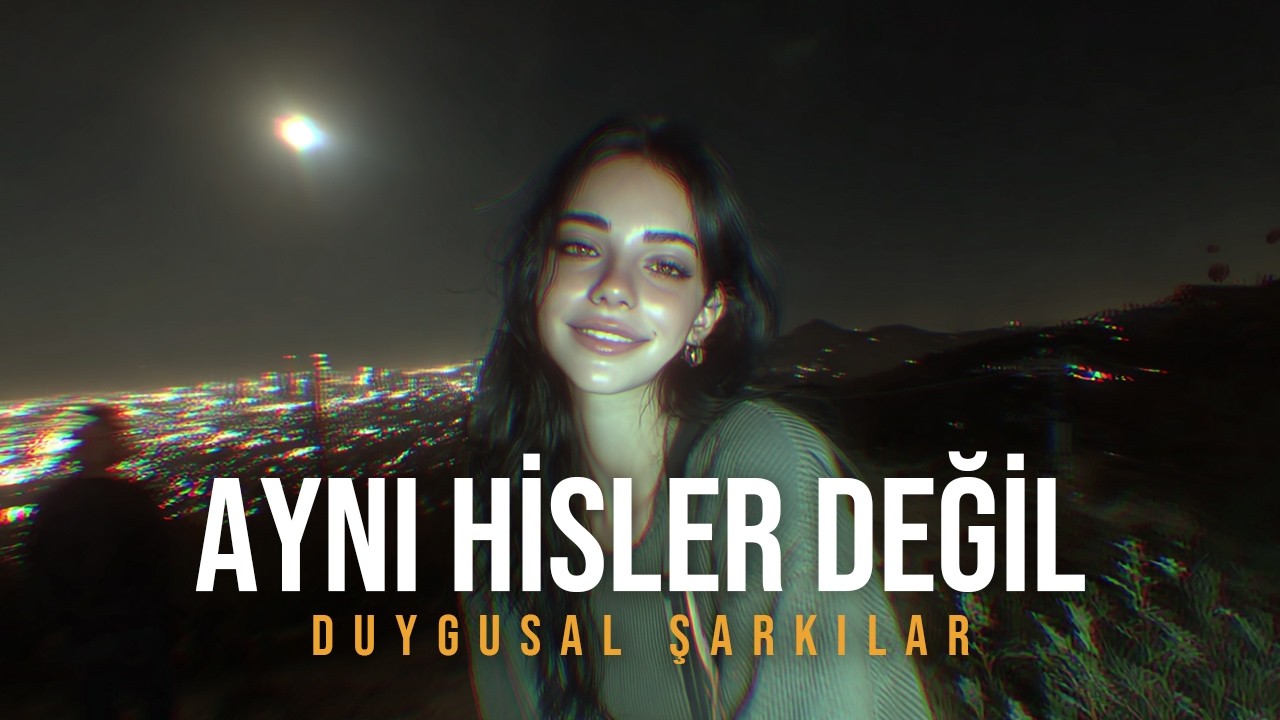 Aynı Hisler Değil | Kalbe Dokunan Duygusal Aşk Şarkıları 2026