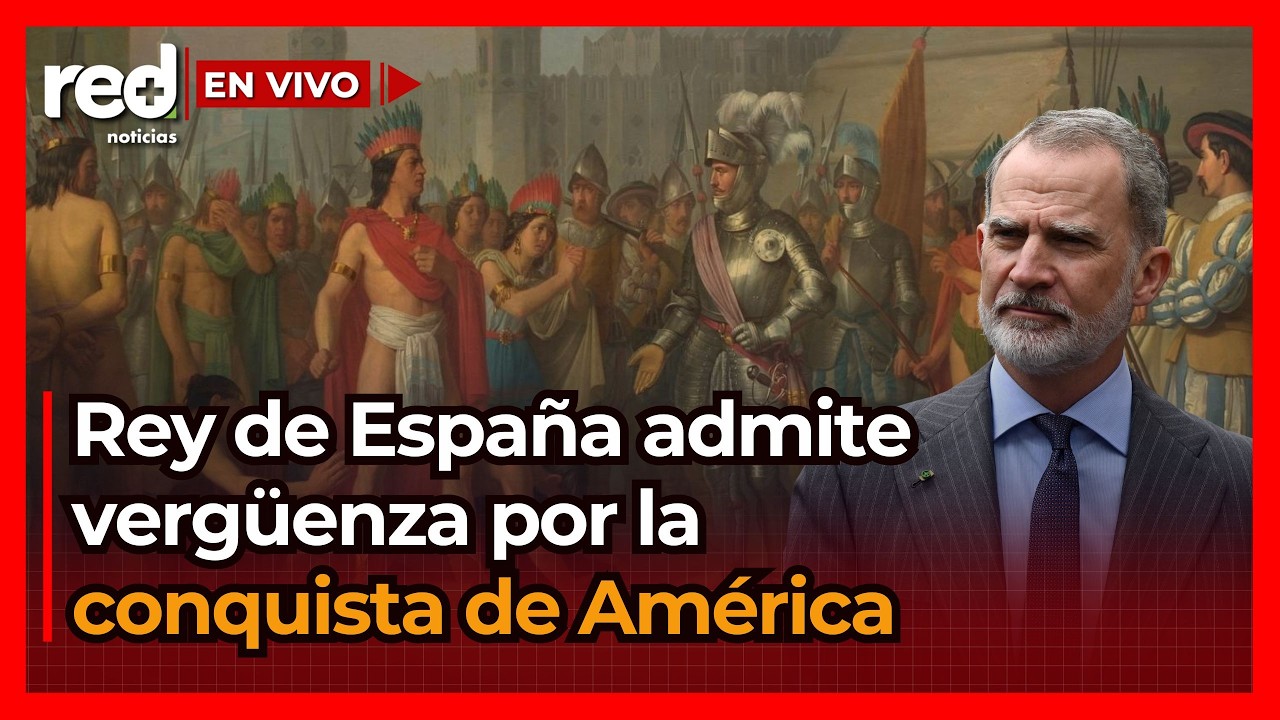 El rey Felipe VI RECONOCE LOS PECADOS de España en la Conquista de América y siente vergüenza