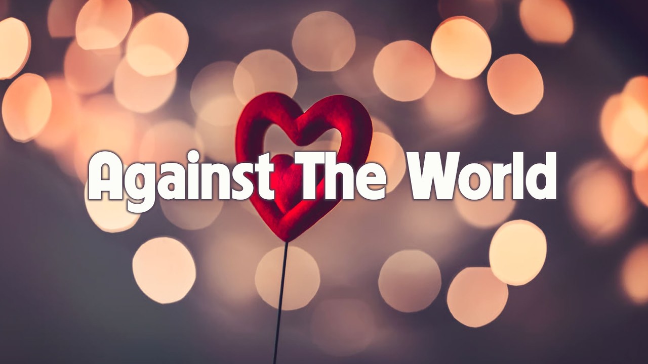 Against The World - Lyric video