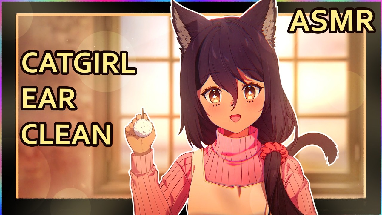 Coziest Catgirl Ear Cleaning  | ASMR | Personal Attention |  [ear rubs] [mimikaki] [wet wipes]
