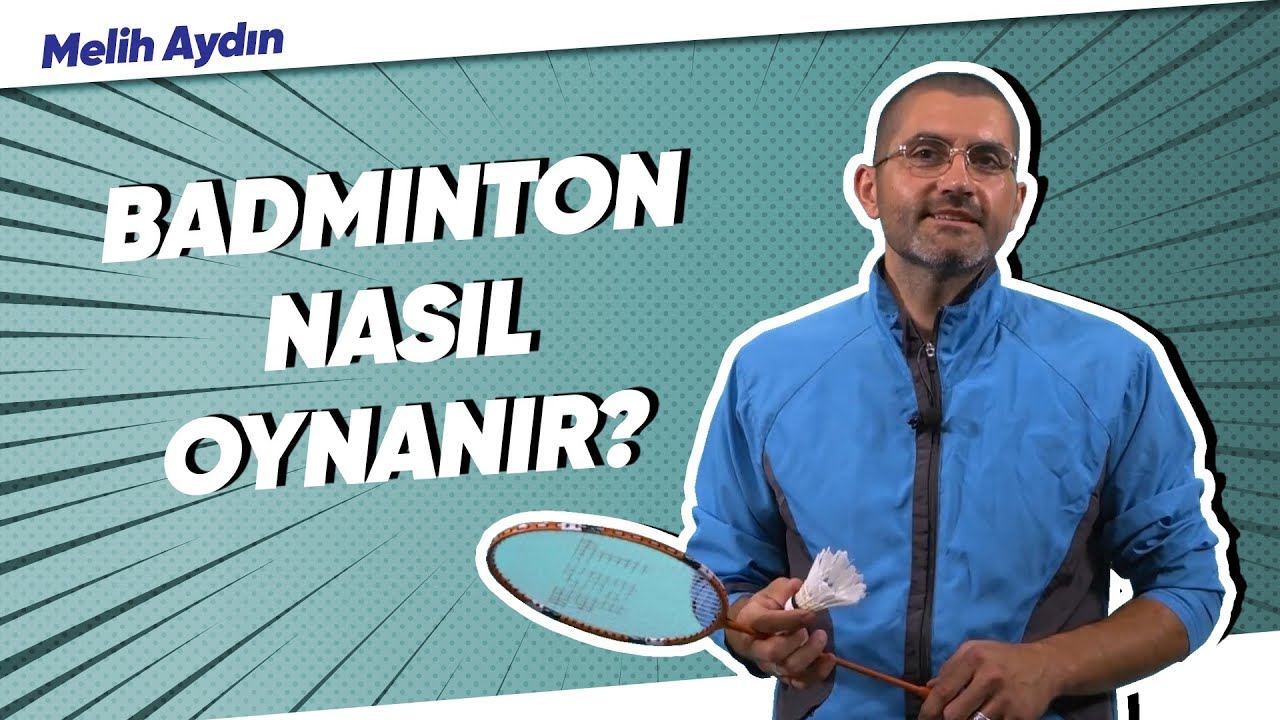 Badminton Nasıl Oynanır?