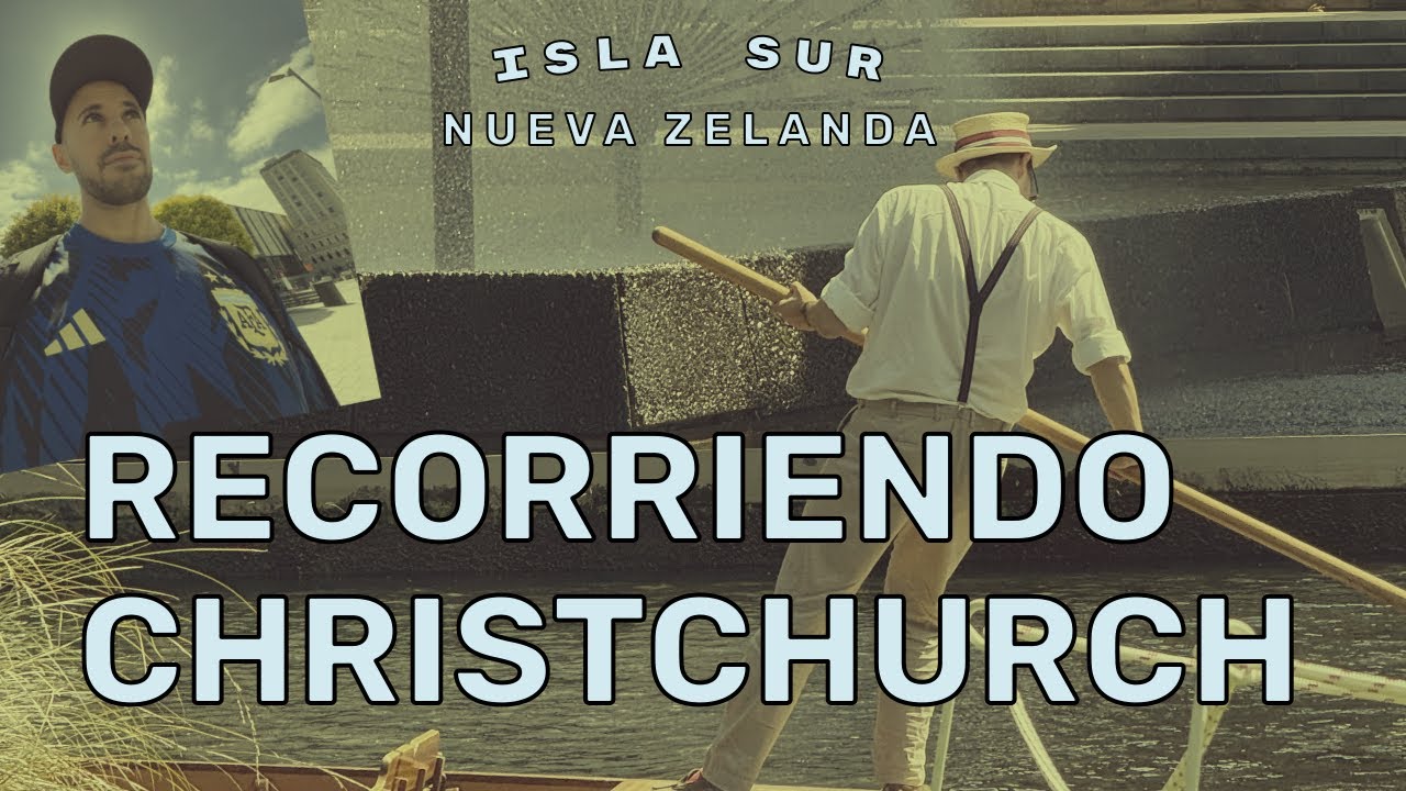 Recorriendo Christchurch - Una alternativa para tu Working Holiday