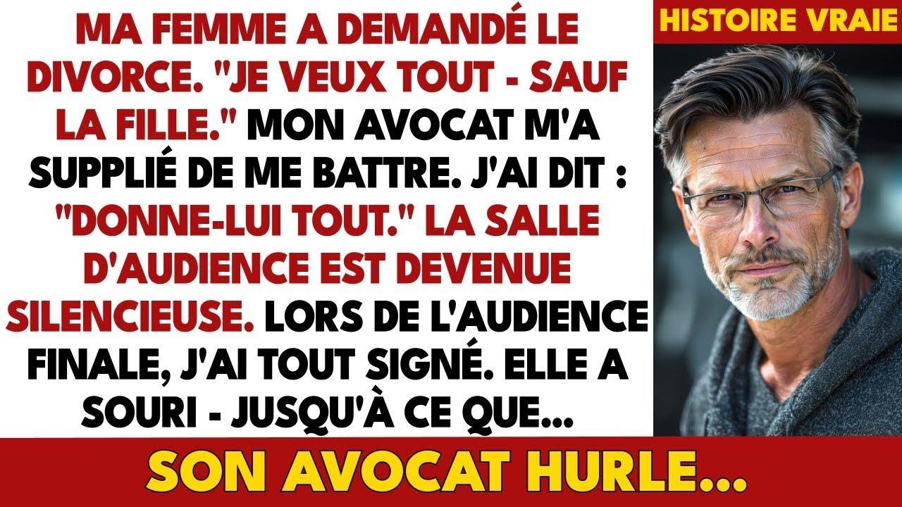Ma Femme Voulait Tout Dans Le Divorce—Sauf Notre Fille