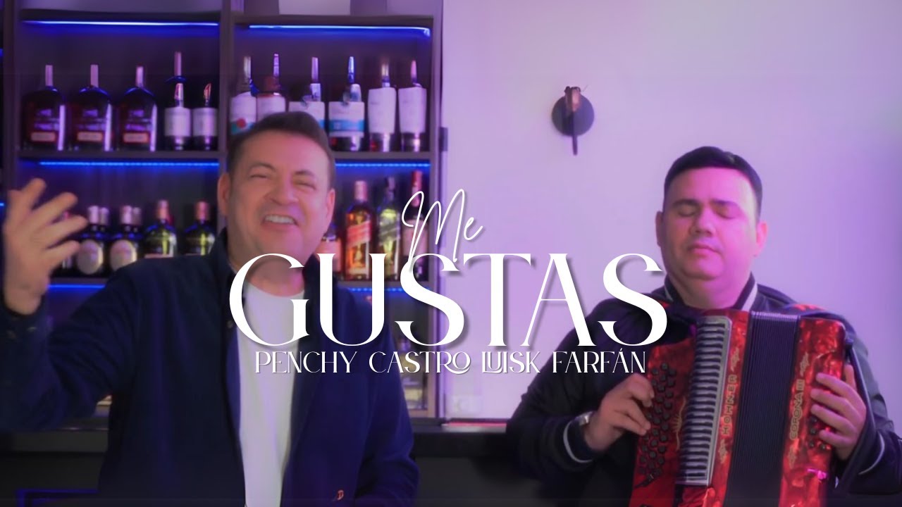 Me Gustas - Penchy Castro, LuisK Farfán