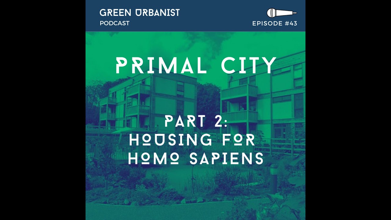 #43: Primal City (Part 2) - Housing for Homo Sapiens