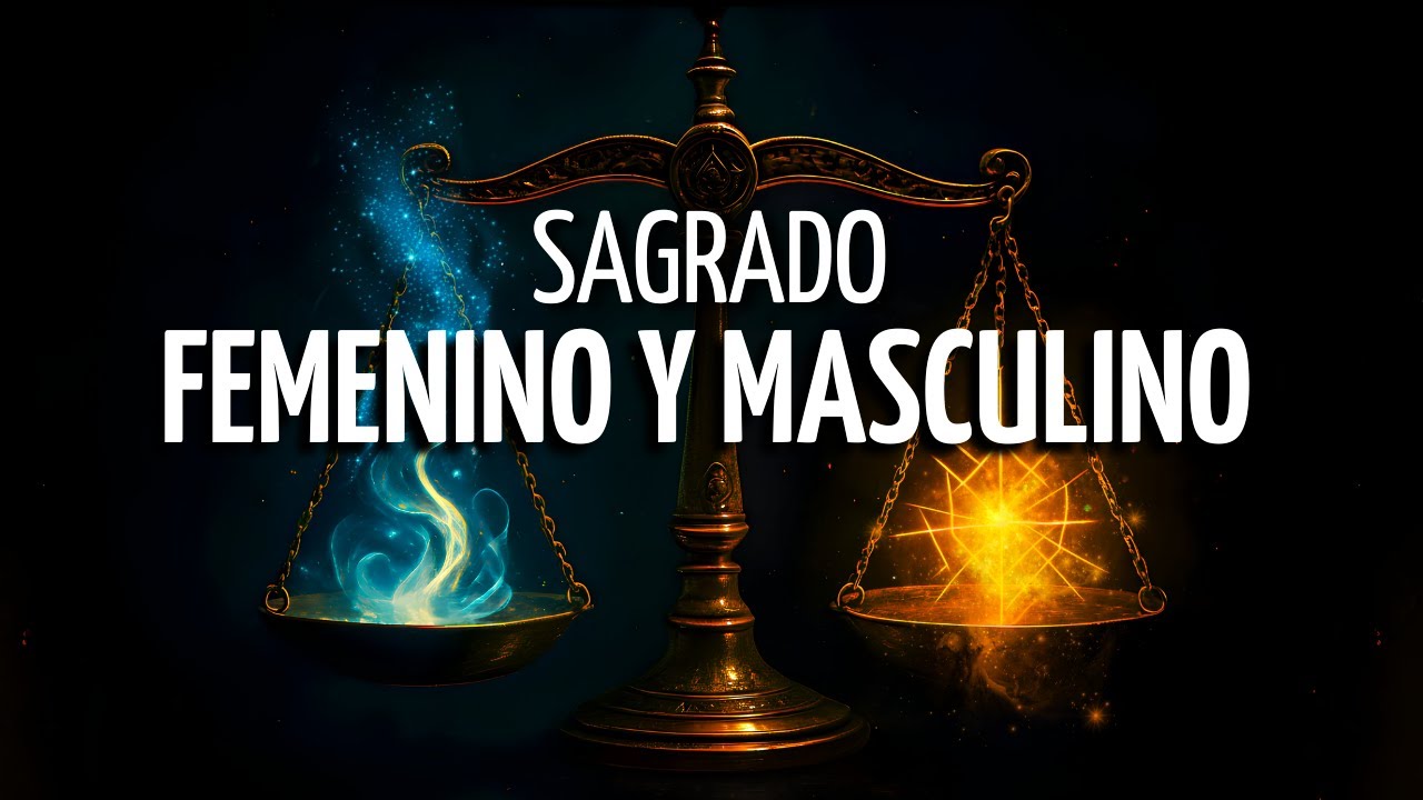 Meditación Sagrado Femenino y Masculino 🧿 Activa tus Energías Femenina y Masculina