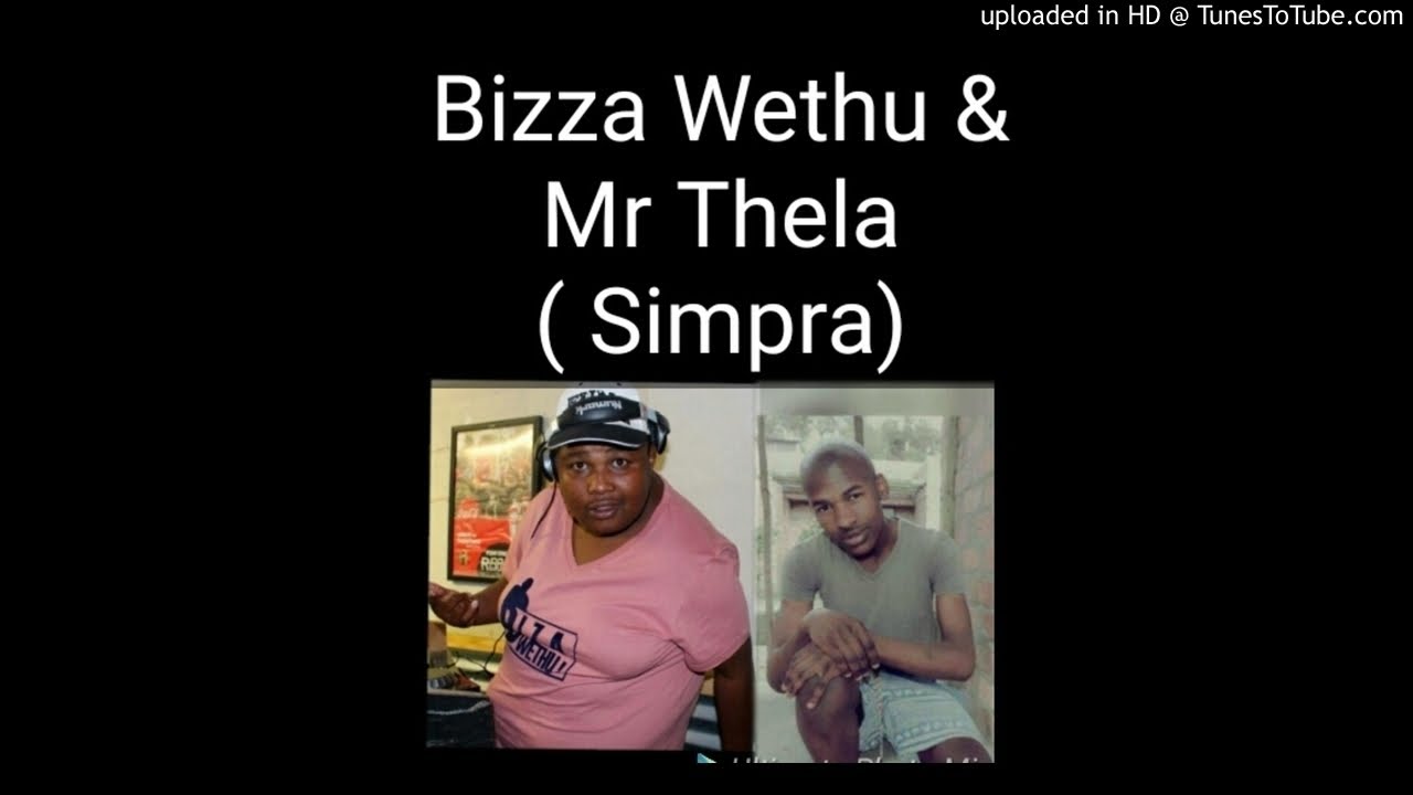 Bizza Wethu & MR Thela-Sulila