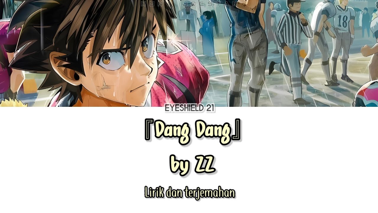 Eyeshield 21 Opening 3 - 『Dang Dang』 Lirik & Terjemahan Indonesia