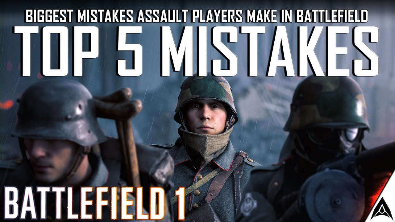 5 Mistakes Assault Players Make - Battlefield 1