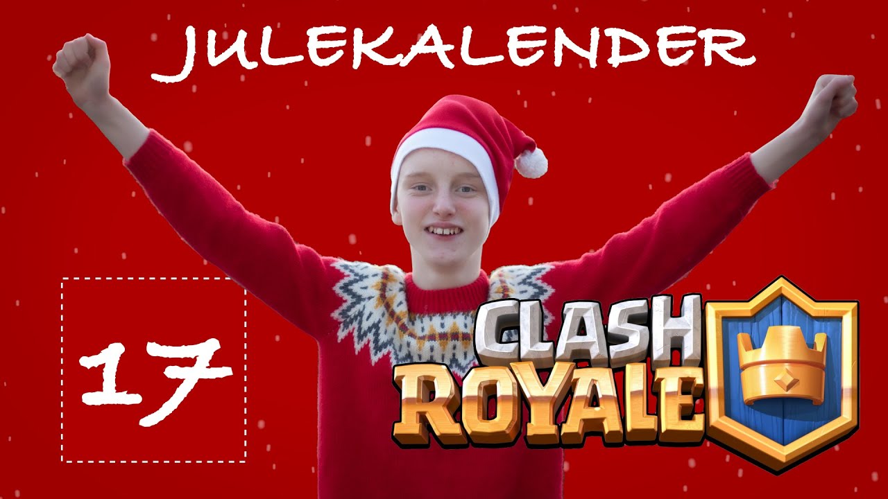 17. desember: En Clash Royale Julekalender
