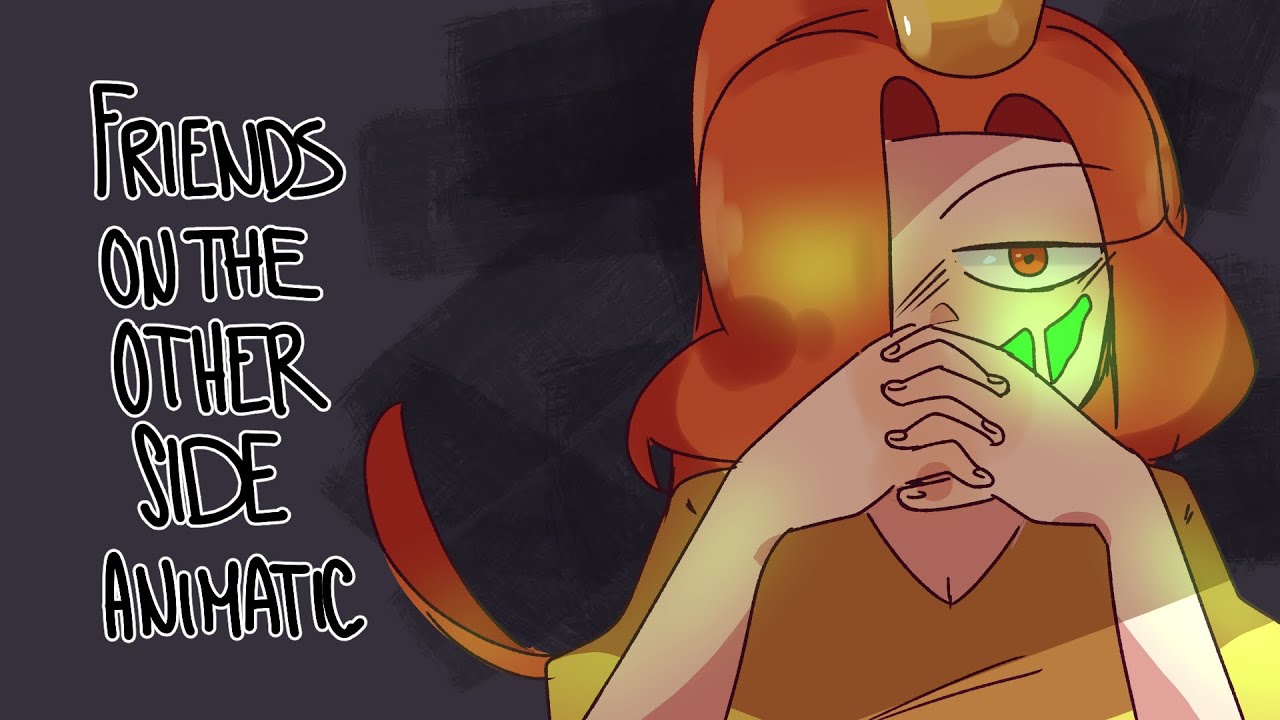 Friends On The Other Side - Oc Animatic