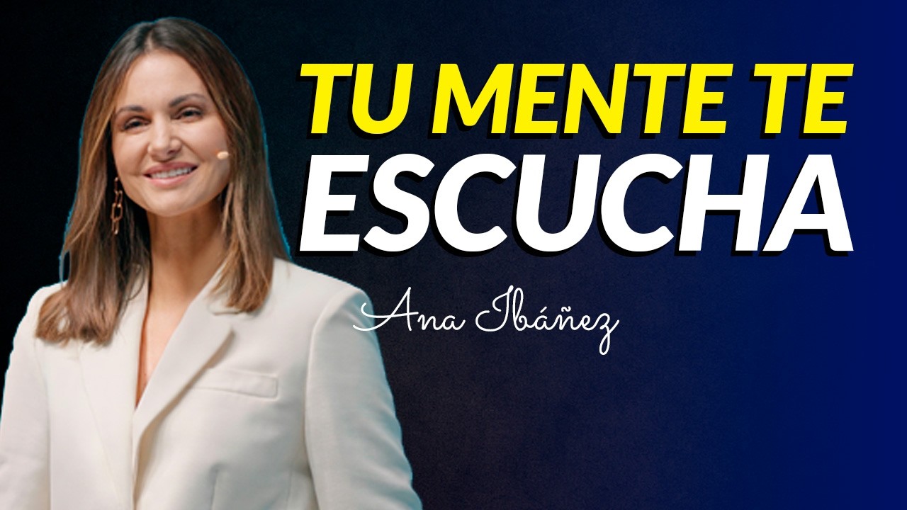 Cambia Tu Diálogo Interno Y Cambia Tu Cerebro I Ana Ibáñez