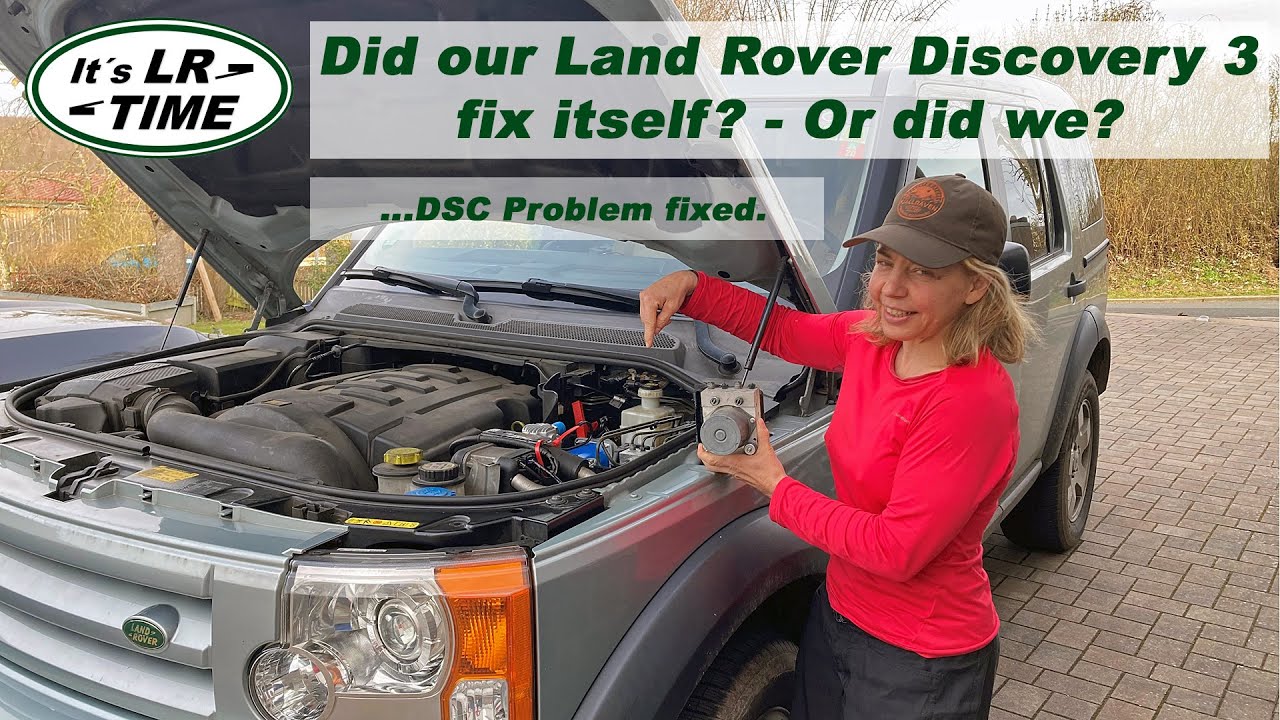 Did our Land Rover Discovery 3 fix itself?  DSC problem resolved.