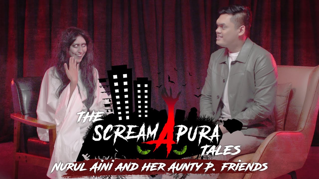 The ScreamApura Tales EP6 | Nurul Aini and her Aunty P. friends