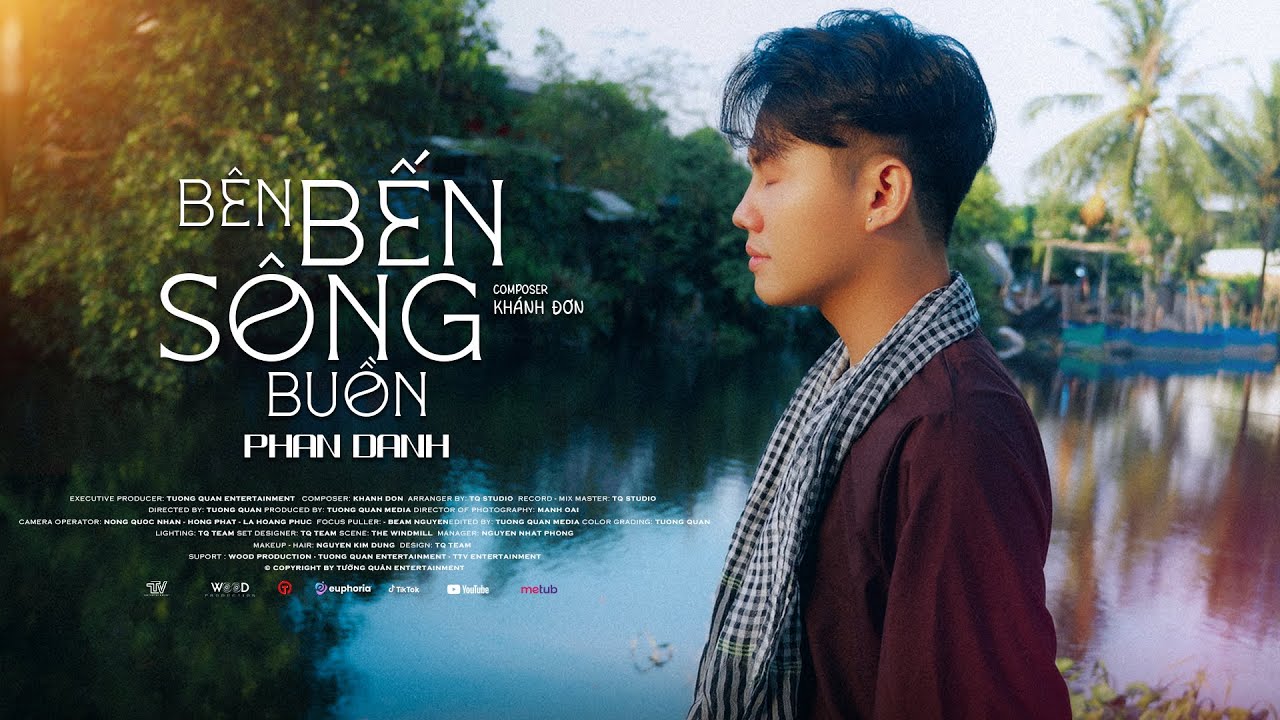 BÊN BẾN SÔNG BUỒN - PHAN DANH x KHÁNH ĐƠN | mv official | đứng bên sông buồn anh lặng nhìn con đò