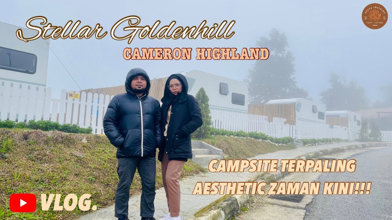 VLOG 4 | LAST MINUTE PLAN SELALU MENJADI | STELLAR GOLDENHILL CAMERON | COUPLE CAMPING