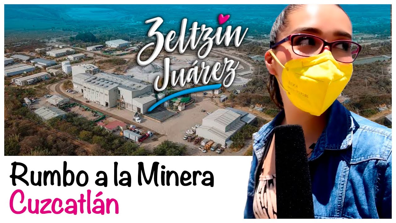 VISITAMOS LA MINA CUZCATLÁN EN OAXACA I 1ᵃ  PARTE