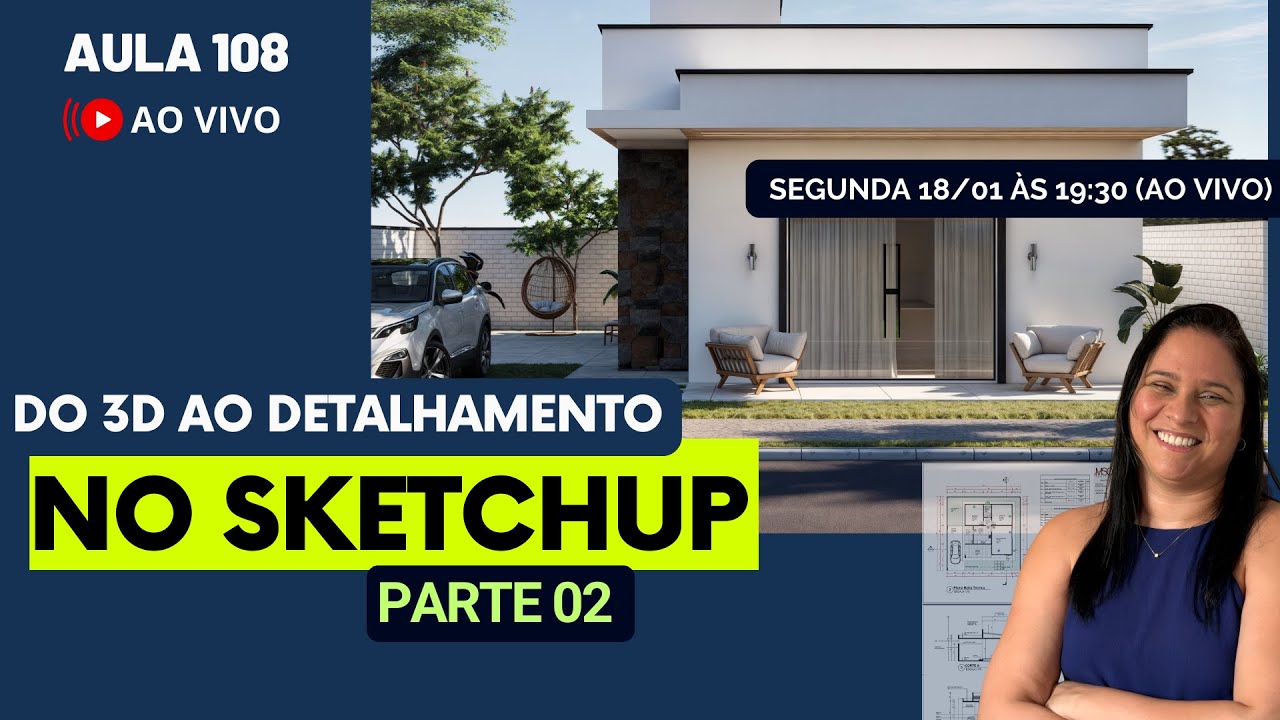 Como fazer projeto no SketchUp: do 3D ao detalhamento (Parte 2)