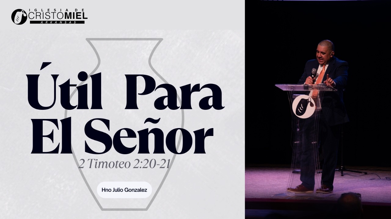 Utíl Para El Señor - Hno Julio Gonzalez - Predicas Cristianas