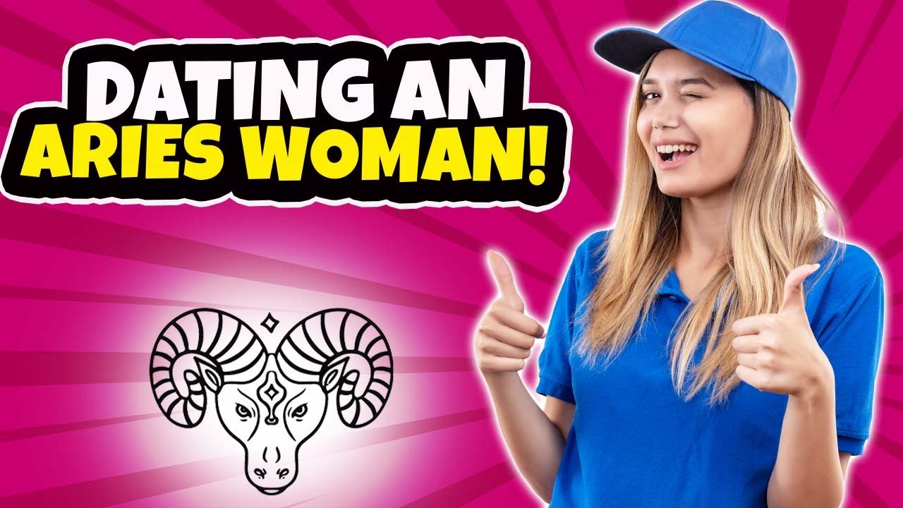 12 Things to Know When Dating an Aries Woman