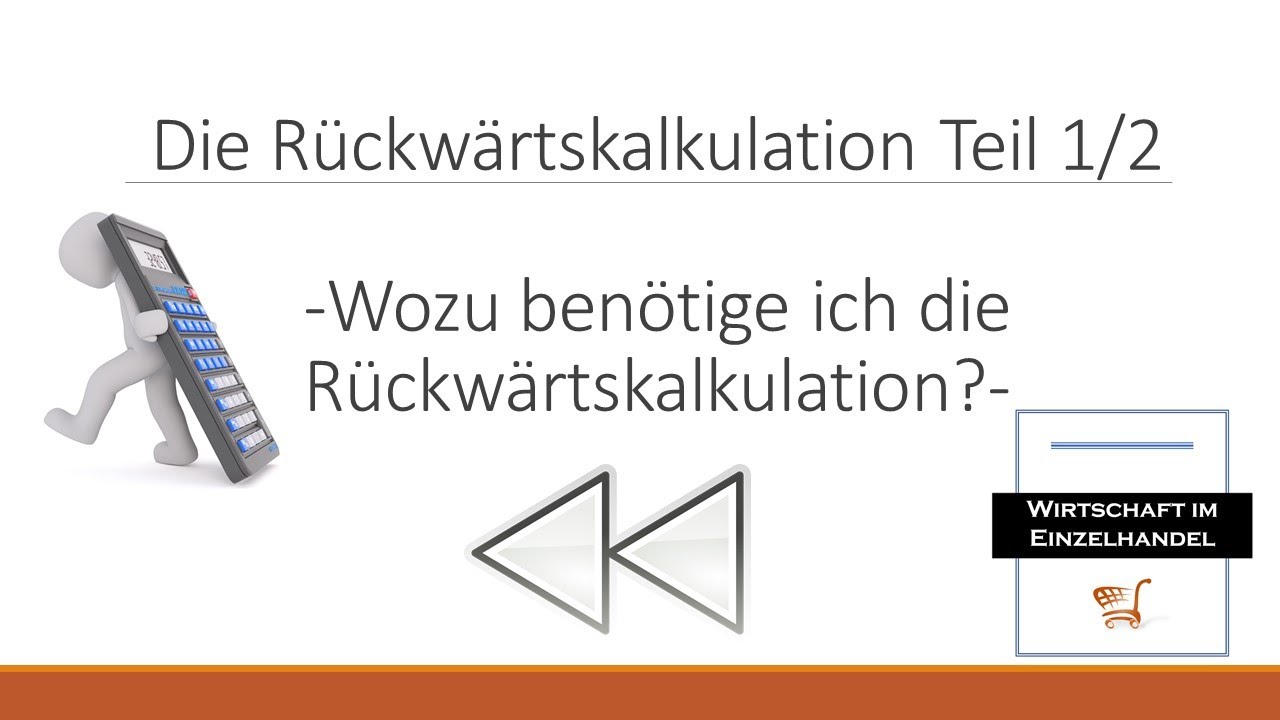 R&uuml;ckw&auml;rtskalkulation im Einzelhandel Teil 1/2