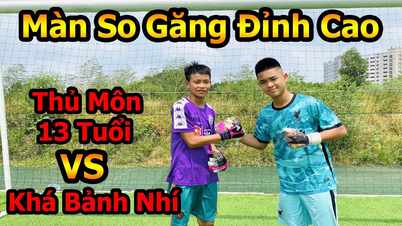 Thử Thách Bóng Đá Khá Bảnh Nhí VS Thủ Môn 13 tuổi màn bắt Penalty khiến Team Đỗ Kim Phúc trầm trồ