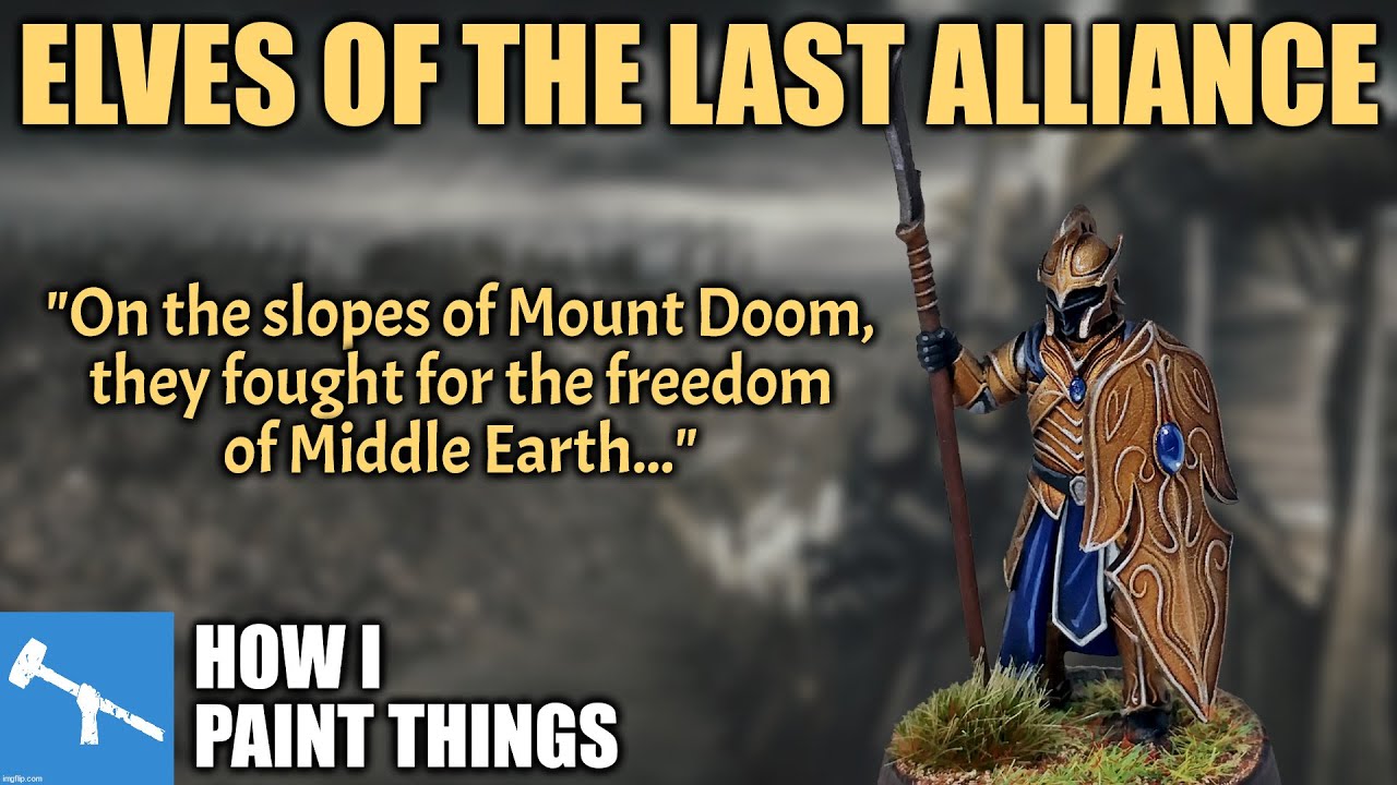 Burnished Gold & Rich Blue: Elves of the Last Alliance the Easy Way [How I Paint Things]